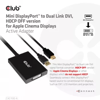CLUB3D Mini DisplayPort naar Dual Link DVI, HDCP OFF versie voor Apple Cinema Displays actieve adapter